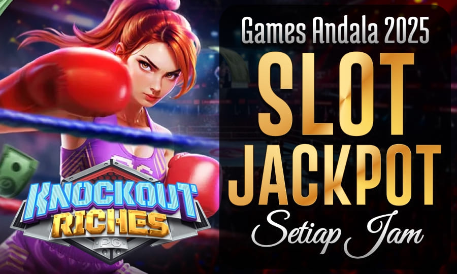 Slot PG Paling Gampang Scatter di Knockout Riches Games Andala 2025 Merupakan Slot Jackpot Setiap Hari