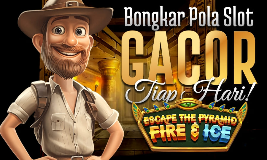 Slot Paling Menegangkan EsCape the pyramid Fire & Ice Bongkar Pola Slot Gacor Setiap Hari di tahun 2025