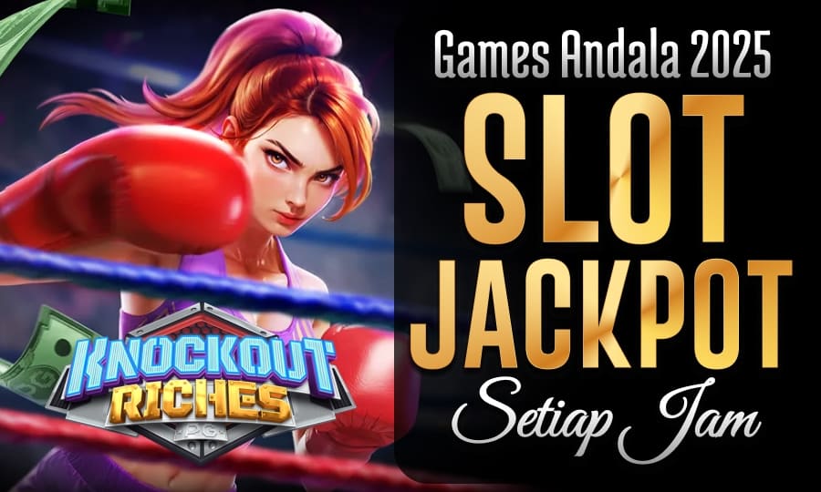 Knockout Riches Pecahan Maxwin Games Andalan 2025 Merupakan Slot Jackpot Setiap Hari